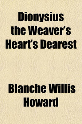 Book cover for Dionysius the Weaver's Heart's Dearest
