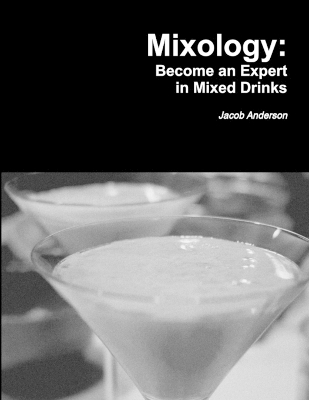 Book cover for Mixology: Become an Expert in Mixed Drinks