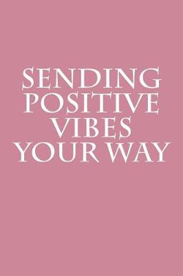 Book cover for Sending Positive Vibes Your Way