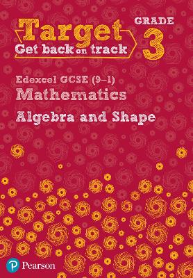 Cover of Target Grade 3 Edexcel GCSE (9-1) Mathematics Algebra and Shape Workbook