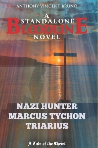 Cover of Nazi Hunter Marcus Tychon Triarius