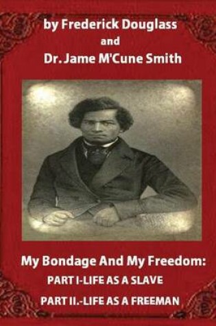 Cover of My Bondage and My Freedom (1855), by Frederick Douglass and Dr. Jame M'Cune Smith