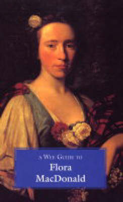 Book cover for A Wee Guide to Flora MacDonald