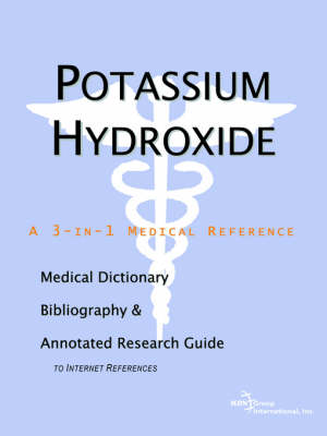 Book cover for Potassium Hydroxide - A Medical Dictionary, Bibliography, and Annotated Research Guide to Internet References