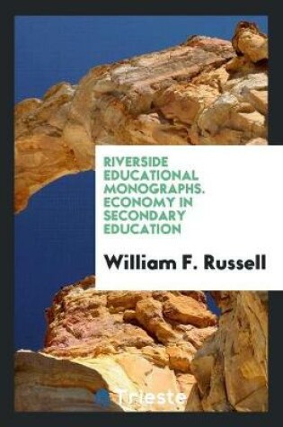 Cover of Riverside Educational Monographs. Economy in Secondary Education