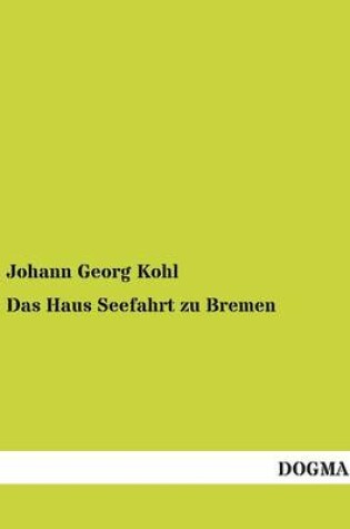 Cover of Das Haus Seefahrt zu Bremen