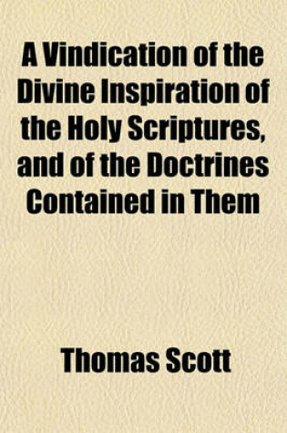 Cover of The Divine Inspiration of the Holy Scriptures Vindicated