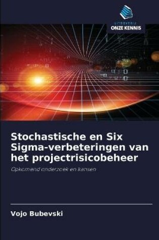 Cover of Stochastische en Six Sigma-verbeteringen van het projectrisicobeheer