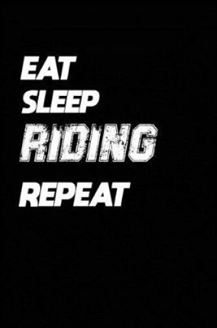 Cover of Eat Sleep Horseback riding Repeat