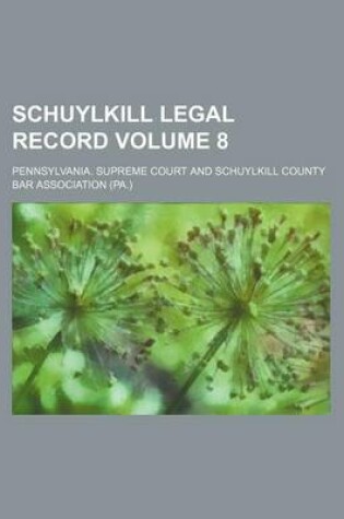 Cover of Schuylkill Legal Record Volume 8