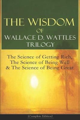 Book cover for Wallace D. Wattles - Complete Edition