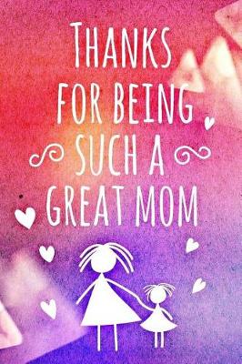 Book cover for Thanks For Being Such a Great Mom