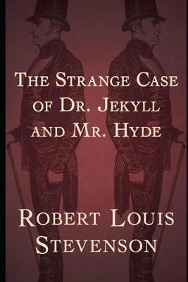 Book cover for The Strange Case Of Dr. Jekyll And Mr. Hyde (Annotated & Unabridged)