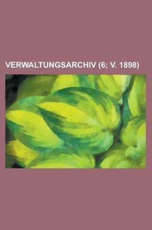 Cover of Verwaltungsarchiv (6; V. 1898)