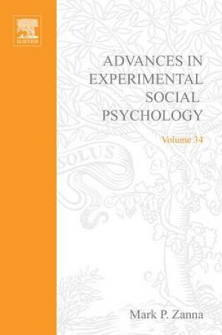 Cover of Advances in Experimental Social Psychology, Volume 34
