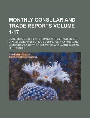 Book cover for Monthly Consular and Trade Reports Volume 1-17