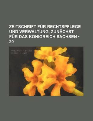 Book cover for Zeitschrift Fur Rechtspflege Und Verwaltung, Zunachst Fur Das Konigreich Sachsen (20)