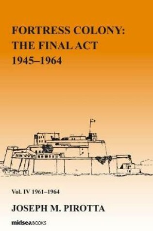 Cover of Fortress Colony: The Final Act 1964-1968 - Vol 4: 1962-1968