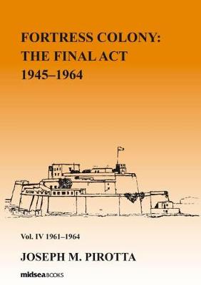 Book cover for Fortress Colony: The Final Act 1964-1968 - Vol 4: 1962-1968