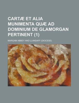 Book cover for Cartae Et Alia Munimenta Quae Ad Dominium de Glamorgan Pertinent (1)