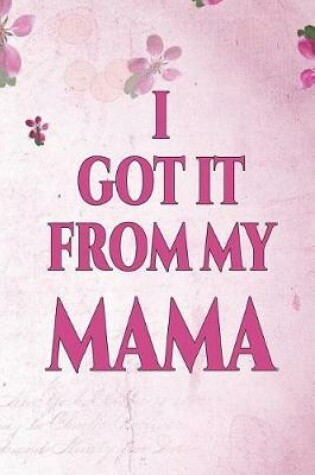 Cover of I Got It from My Mama