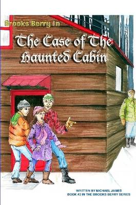 Book cover for Brooks Berry In The Case of the Haunted Cabin