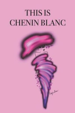 Cover of This Is Chenin Blanc