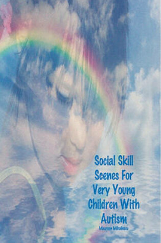 Cover of Social Skill Scenes for Very Young Children with Autism