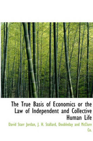 Cover of The True Basis of Economics or the Law of Independent and Collective Human Life