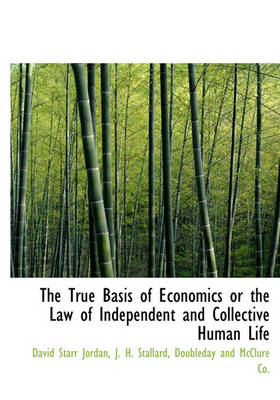 Book cover for The True Basis of Economics or the Law of Independent and Collective Human Life