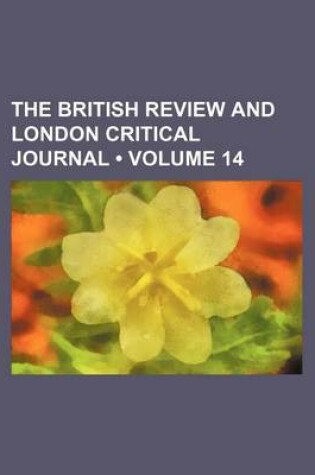 Cover of The British Review and London Critical Journal (Volume 14)