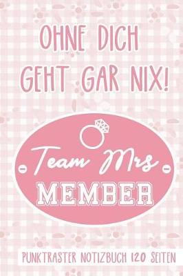 Book cover for Ohne Dich Geht Gar Nix! Team Mrs Member
