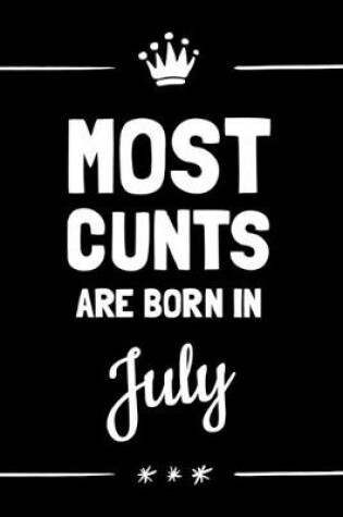 Cover of Most Cunts Are Born In July