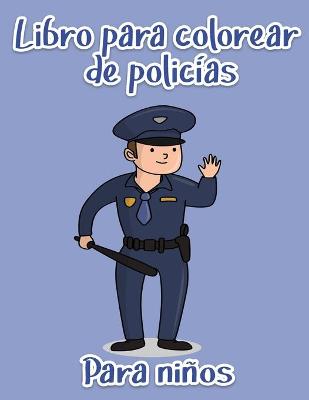 Book cover for Libro para colorear de policias para ninos