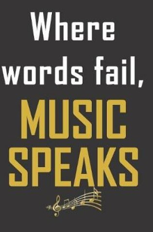 Cover of Where words fail, music speaks.
