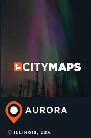 Cover of City Maps Aurora Illinois, USA