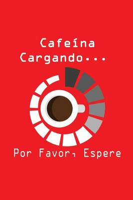 Book cover for Cafeina... cargando... Por favor, espere