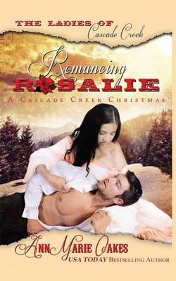 Book cover for Romancing Rosalie - A Cascade Creek Christmas