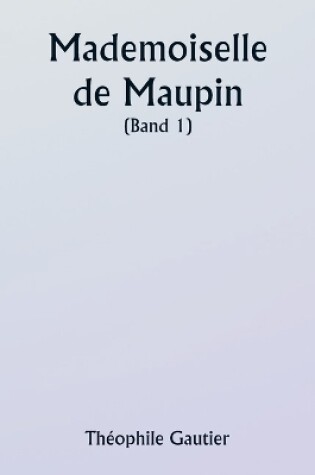 Cover of Mademoiselle de Maupin ( Band 1)