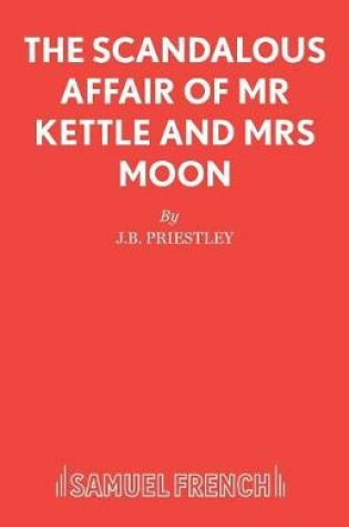 Cover of The Scandalous Affair of MR Kettle and Mrs Moon