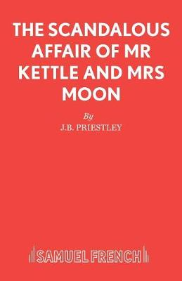 Book cover for The Scandalous Affair of MR Kettle and Mrs Moon