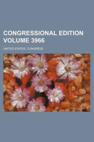 Cover of Congressional Edition Volume 3966