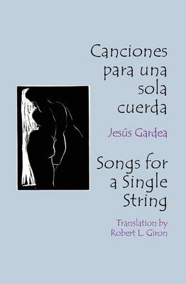 Book cover for Canciones Para Una Sola Cuerda / Songs for a Single String