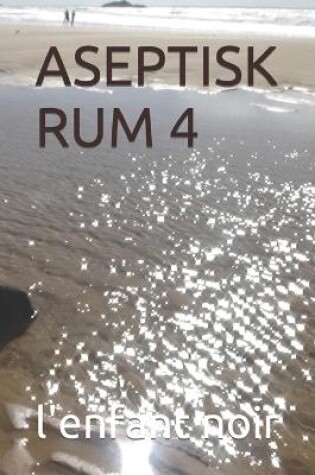 Cover of Aseptisk Rum 4