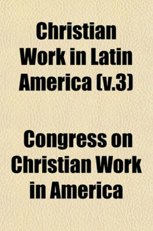 Cover of Christian Work in Latin America (V.3)