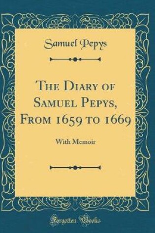 Cover of The Diary of Samuel Pepys, from 1659 to 1669