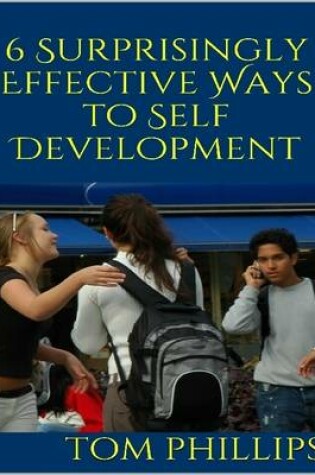 Cover of 6 Surprisingly Effective Ways to Self Development