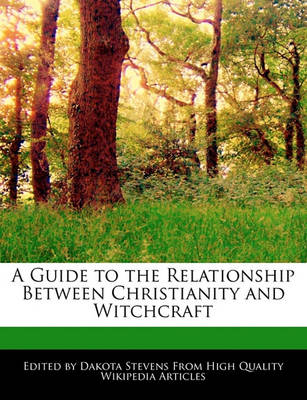 Book cover for A Guide to the Relationship Between Christianity and Witchcraft