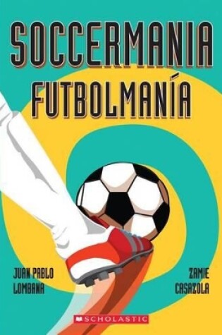 Cover of Soccermania / Futbolmanía (Scholastic Bilingual)