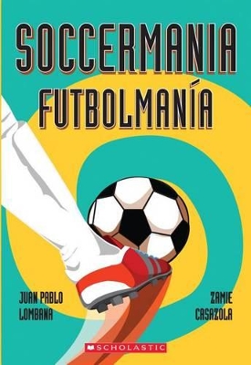 Book cover for Soccermania / Futbolmanía (Scholastic Bilingual)